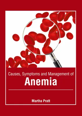 Príčiny, príznaky a liečba anémie - Causes, Symptoms and Management of Anemia