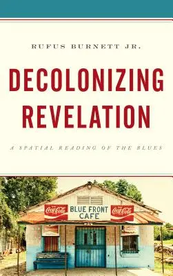 Dekolonizačné zjavenie: Priestorové čítanie blues - Decolonizing Revelation: A Spatial Reading of the Blues