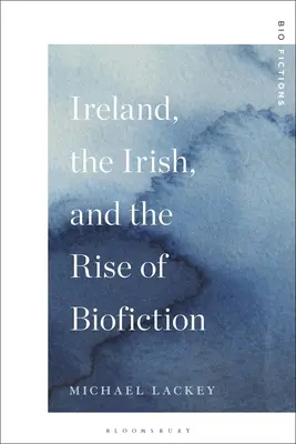 Írsko, Íri a vzostup biografie - Ireland, the Irish, and the Rise of Biofiction