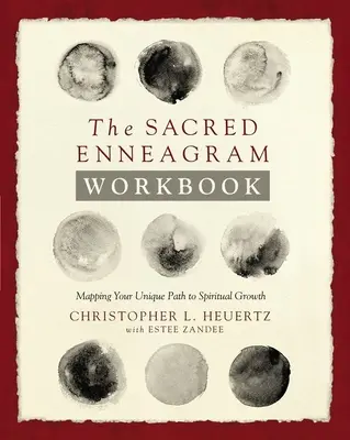 Pracovný zošit Posvätný enneagram: Mapovanie vašej jedinečnej cesty k duchovnému rastu - The Sacred Enneagram Workbook: Mapping Your Unique Path to Spiritual Growth