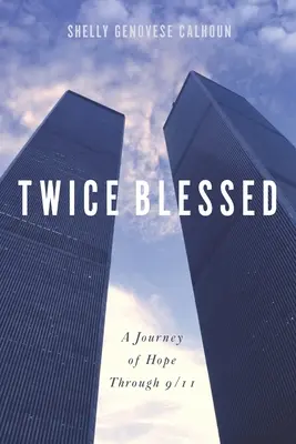 Dvakrát požehnaný: Cesta nádeje cez 11. september - Twice Blessed: A Journey of Hope through 9/11