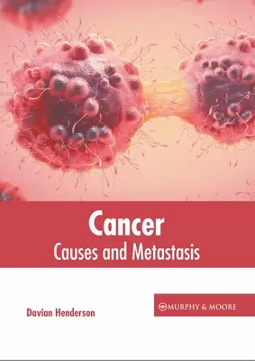 Rakovina: Príčiny a metastázy - Cancer: Causes and Metastasis