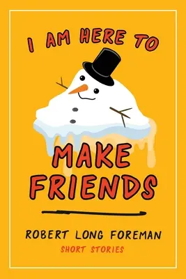 Som tu, aby som si našiel priateľov - I Am Here to Make Friends
