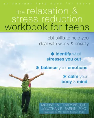Pracovná učebnica relaxácie a znižovania stresu pre dospievajúcich: CBT zručnosti, ktoré vám pomôžu vyrovnať sa s obavami a úzkosťou - The Relaxation and Stress Reduction Workbook for Teens: CBT Skills to Help You Deal with Worry and Anxiety