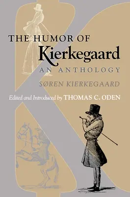 Kierkegaardov humor: Kegaardegaardova kniha: Antológia - The Humor of Kierkegaard: An Anthology