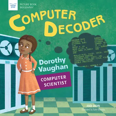 Počítačový dekodér: Dorothy Vaughanová, počítačová vedkyňa - Computer Decoder: Dorothy Vaughan, Computer Scientist