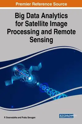 Analýza veľkých objemov údajov pre spracovanie satelitných snímok a diaľkový prieskum Zeme - Big Data Analytics for Satellite Image Processing and Remote Sensing