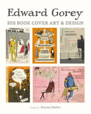 Edward Gorey: jeho umenie a dizajn knižných obálok - Edward Gorey: His Book Cover Art & Design
