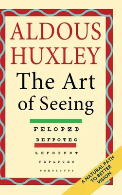 Umenie vidieť (Súborné dielo Aldousa Huxleyho) - The Art of Seeing (The Collected Works of Aldous Huxley)