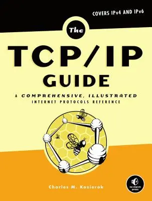 Sprievodca Tcp/IP: Komplexná ilustrovaná príručka internetových protokolov - The Tcp/IP Guide: A Comprehensive, Illustrated Internet Protocols Reference