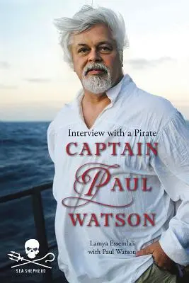 Kapitán Paul Watson: Rozhovor s pirátom - Captain Paul Watson: Interview with a Pirate