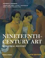 Umenie devätnásteho storočia - kritické dejiny - Nineteenth-Century Art - A Critical History