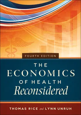 Ekonomika zdravia po novom, štvrté vydanie - The Economics of Health Reconsidered, Fourth Edition