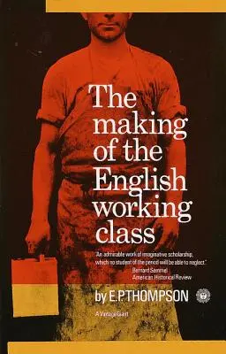 Vytváranie anglickej robotníckej triedy - The Making of the English Working Class