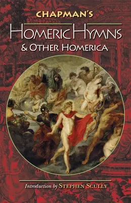Chapmanove Homérove hymny a iné homérske diela - Chapman's Homeric Hymns and Other Homerica