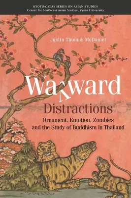 Rozptýlenie na ceste: Ozdoby, emócie, zombie a štúdium budhizmu v Thajsku - Wayward Distractions: Ornament, Emotion, Zombies and the Study of Buddhism in Thailand