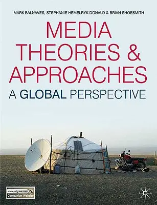 Mediálne teórie a prístupy: A Global Perspective - Media Theories and Approaches: A Global Perspective