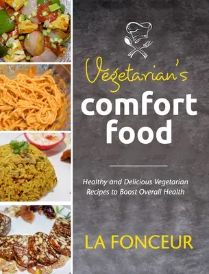 Vegetariánske pohodlné jedlo (plnofarebná tlač) - Vegetarian's Comfort Food (Full Color Print)
