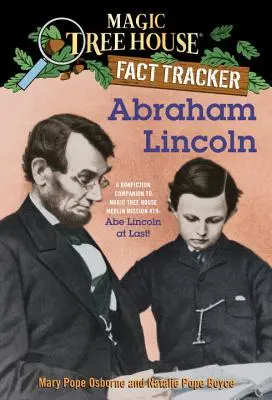 Abraham Lincoln: Merlinova misia č. 19: Abe Lincoln konečne - Abraham Lincoln: A Nonfiction Companion to Magic Tree House Merlin Mission #19: Abe Lincoln at Last