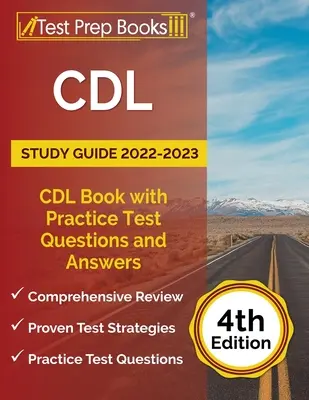 CDL študijná príručka 2022-2023: CDL Book with Practice Test Questions and Answers [4. vydanie] - CDL Study Guide 2022-2023: CDL Book with Practice Test Questions and Answers [4th Edition]