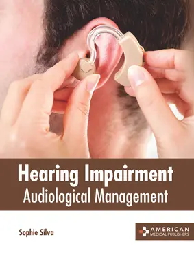 Poruchy sluchu: Audiologický manažment - Hearing Impairment: Audiological Management