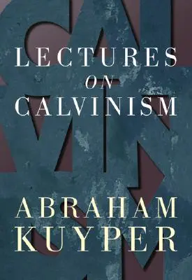 Prednášky o kalvinizme - Lectures on Calvinism