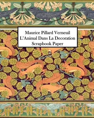 Maurice Pillard Verneuil L'Animal Dans La Decoration Scrapbook Paper: 20 listov: Jednostranný dekoračný papier - Maurice Pillard Verneuil L'Animal Dans La Decoration Scrapbook Paper: 20 Sheets: One-Sided Decorative Paper