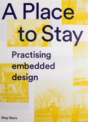 Miesto na pobyt: Practising Embedded Design - A Place to Stay: Practising Embedded Design