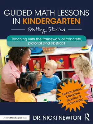 Riadené hodiny matematiky v materskej škole: Začíname - Guided Math Lessons in Kindergarten: Getting Started