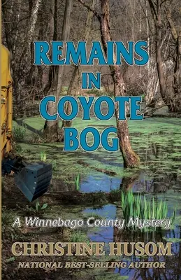 Pozostatky v Coyote Bog: Záhada okresu Winnebago - Remains In Coyote Bog: A Winnebago County Mystery
