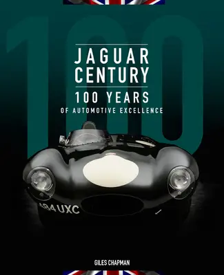 Jaguar Century: 100 rokov automobilovej excelentnosti - Jaguar Century: 100 Years of Automotive Excellence