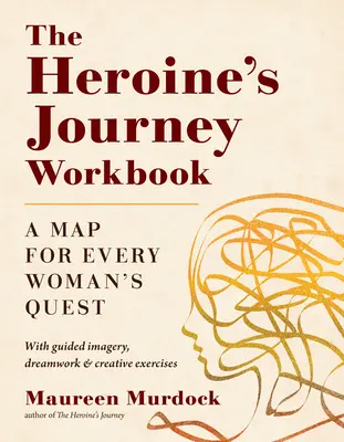 Pracovný zošit Cesta hrdinky: Mapa pre každú ženu - The Heroine's Journey Workbook: A Map for Every Woman's Quest