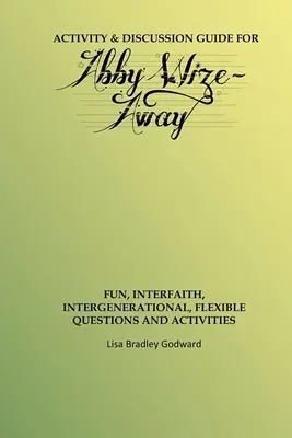 Sprievodca aktivitami a diskusiou pre Abby Wize - AWAY: Kniha A zo série Abby Wizeová: Medzináboženský, medzigeneračný prieskum - Activity & Discussion Guide for Abby Wize - AWAY: Interfaith, Intergenerational Exploration of Book A in the Abby Wize Series