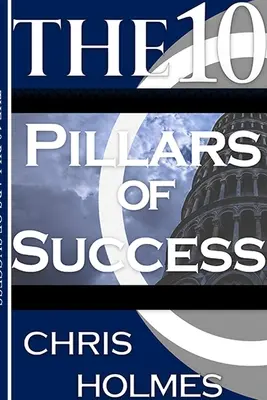 10 pilierov úspechu - The 10 Pillars Of Success
