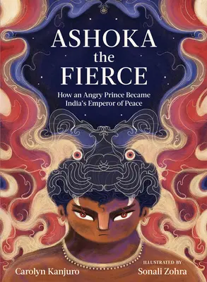 Ašoka Zúrivý: Ako sa z rozhnevaného princa stal indický cisár mieru - Ashoka the Fierce: How an Angry Prince Became India's Emperor of Peace
