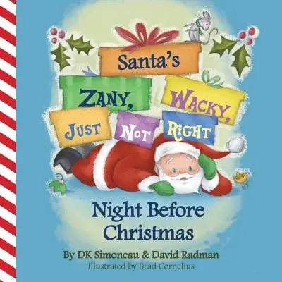 Mikulášova (šialená, bláznivá, jednoducho nie tá pravá!) noc pred Vianocami - Santa's (Zany, Wacky, Just Not Right!) Night Before Christmas