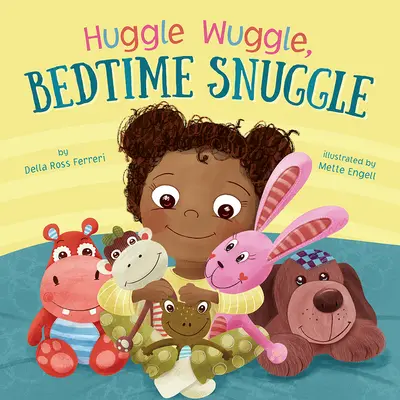 Objímanie, objímanie pred spaním - Huggle Wuggle, Bedtime Snuggle