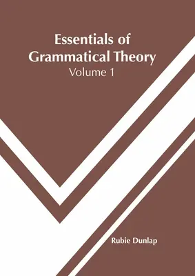 Základy gramatickej teórie: Diel 1 - Essentials of Grammatical Theory: Volume 1