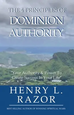 4 princípy nadvlády Autorita Vaša autorita a moc vytvárať úspech vo vašom živote! - The 4 Principles of Dominion Authority Your Authority & Power to Create Success in Your Life!