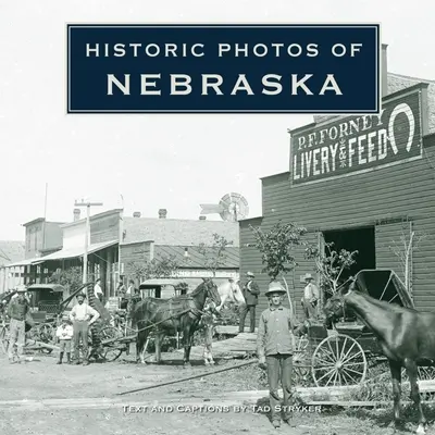 Historické fotografie Nebrasky - Historic Photos of Nebraska