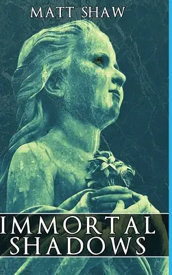 Nesmrteľné tiene: Nadprirodzený duchársky príbeh - The Immortal Shadows: A Supernatural Ghost Story