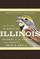 Terénny sprievodca vtáctva štátu Illinois podľa Americkej asociácie pre vtáctvo - American Birding Association Field Guide to Birds of Illinois