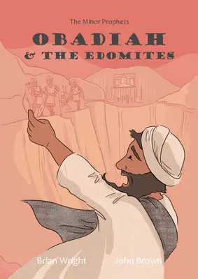 Obadiáš a Edomiti: Malí proroci, kniha 3 - Obadiah and the Edomites: The Minor Prophets, Book 3