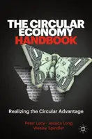 Príručka obehového hospodárstva: Príručka pre obehové hospodárstvo: Realizácia výhody obehového hospodárstva - The Circular Economy Handbook: Realizing the Circular Advantage
