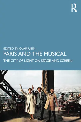 Paríž a muzikál: Mesto svetla na javisku a plátne - Paris and the Musical: The City of Light on Stage and Screen