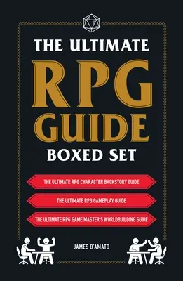 The Ultimate RPG Guide Boxed Set: Obsahuje príručku Ultimate RPG Character Backstory Guide, príručku Ultimate RPG Gameplay Guide a príručku Ultimate RPG Game Mas - The Ultimate RPG Guide Boxed Set: Featuring the Ultimate RPG Character Backstory Guide, the Ultimate RPG Gameplay Guide, and the Ultimate RPG Game Mas