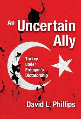 Neistý spojenec: Turecko pod Erdoganovou diktatúrou - An Uncertain Ally: Turkey under Erdogan's Dictatorship