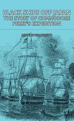 Čierne lode pri Japonsku - Príbeh expedície komodora Perryho - Black Ships Off Japan - The Story of Commodore Perry's Expedition