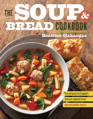 Kuchařka polievky a chleba - The Soup and Bread Cookbook