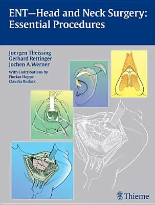 Vstup do chirurgie hlavy a krku: Základné postupy - Ent Head and Neck Surgery: Essential Procedures